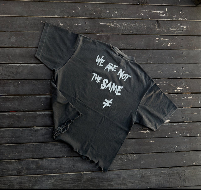 "We Are Not The Same" - Distressed Tee